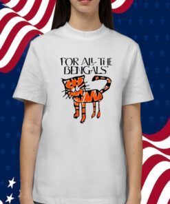 For All The Bengals Tiger Gift Shirt