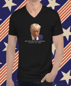 Trump Mug Shot Never Surrender We Did Nothing Wrong T-Shirt