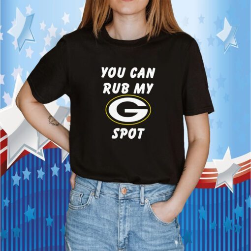 You Can Rub My Green Bay Packers Spot Shirt