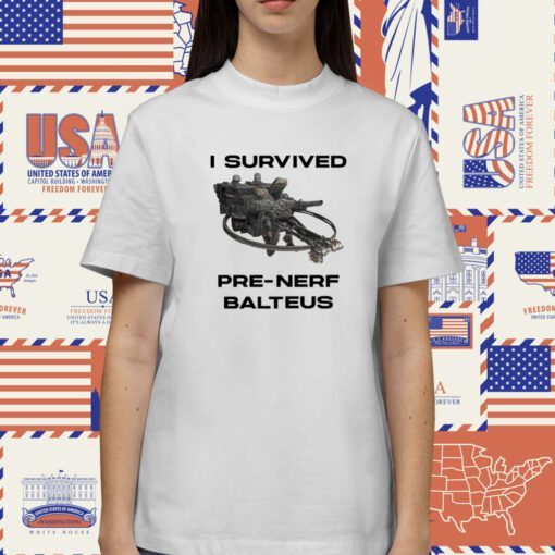 I Survived Pre Nerf Balteus T-Shirt