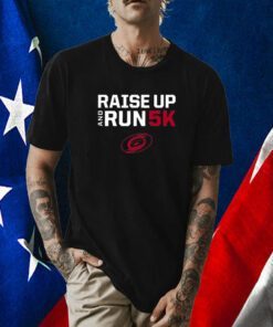 Raise Up And Run 5K Tee Shirt