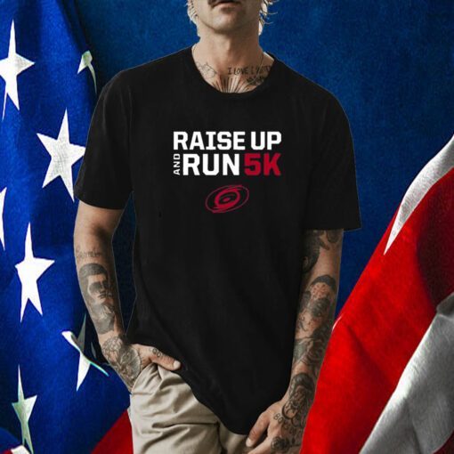 Raise Up And Run 5K Tee Shirt