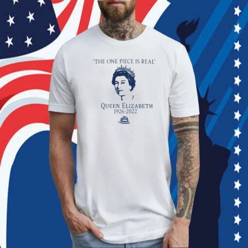 Verdegan The One Piece Is Real Queen Elizabeth T-Shirt