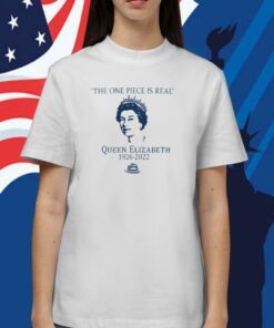 Verdegan The One Piece Is Real Queen Elizabeth T-Shirt