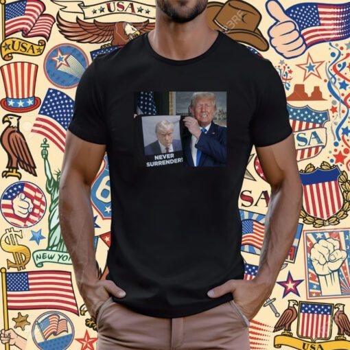 Trump Proudly Presents Never Surrender Tee Shirt