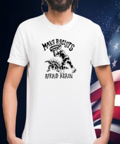 Make Racists Afraid Again Twisted Tea Official T-Shirt