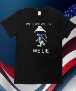 We Live We Love We Lie Smurf Cat T-Shirt