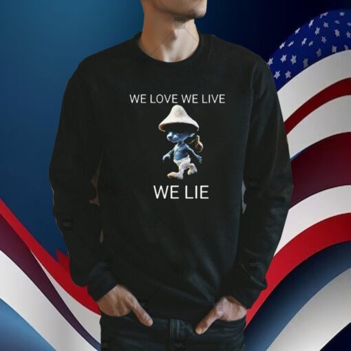 We Live We Love We Lie Smurf Cat T-Shirt