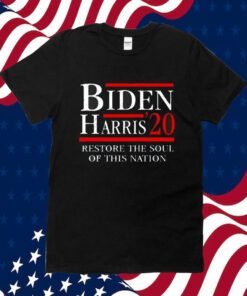 Biden Harris 20 Restore The Soul Of This Nation Tee Shirt