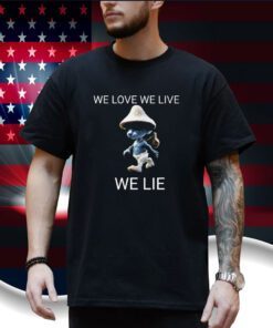 Alan Walker We Live We Love We Lie Smurf Cat Shirts