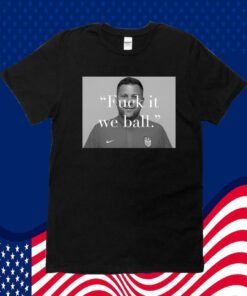 Usa Fuck It We Ball Tee Shirt