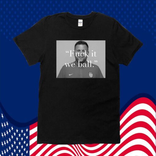 Usa Fuck It We Ball Tee Shirt