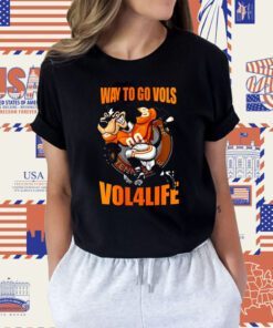 Tennessee Vols Way To Go Vols Vol For Life Shirts