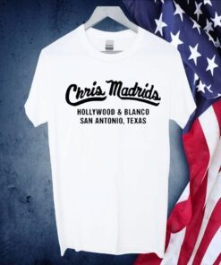 Chris Madrids Hollywood And Blanco San Antonio Texas Tee Shirt