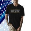 Make Pitt Eat Shit Again Official Shirts