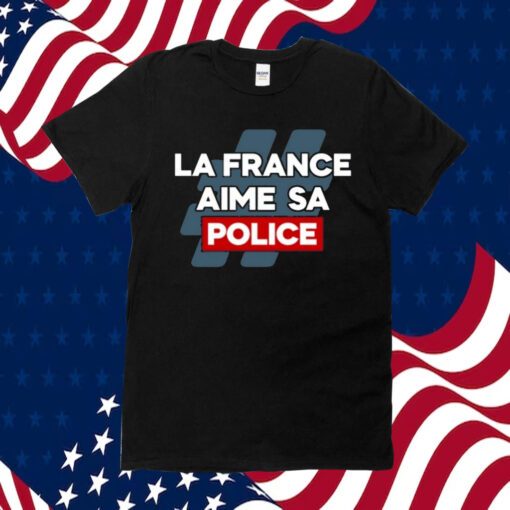 La France Aime Sa Police Shirts