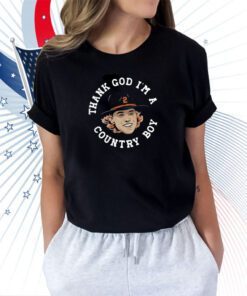 Gunnar Henderson Thank God I’m A Country Boy Tee Shirt