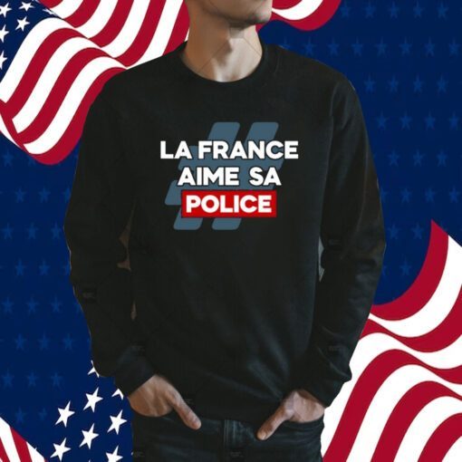 La France Aime Sa Police Shirts