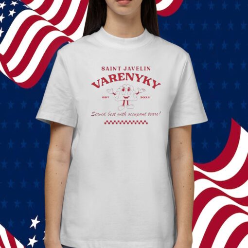 Varenyky Served Best With Occupant Tears Est 2022 Tee Shirt