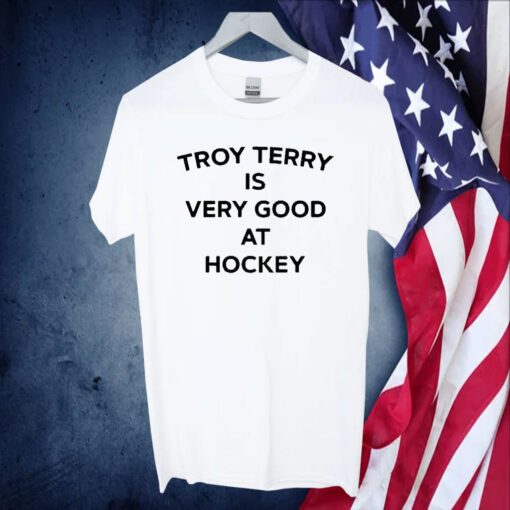 Troy Terry Is Very Good At Hockey Tee Shirt