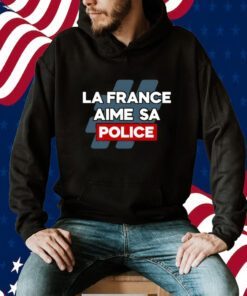 La France Aime Sa Police Shirts