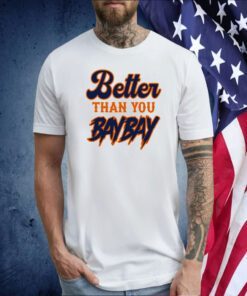 Mets Variant Better Than You Baybay T-Shirt