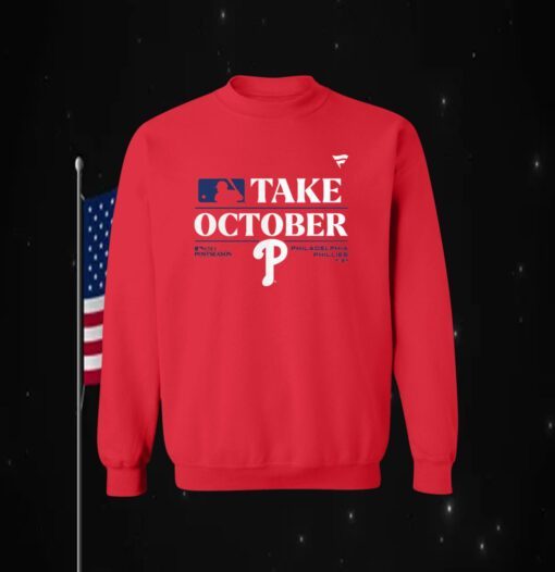 Philadelphia Phillies Take October 2023 Red October Phillies Sweatshirt