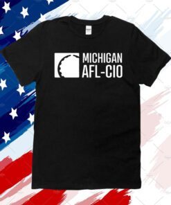 Liz Shuler Michigan Afl Cio Tee Shirt