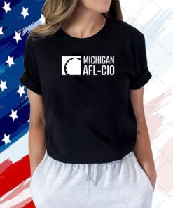 Liz Shuler Michigan Afl Cio Tee Shirt