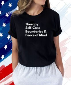 Therapy Self Care Boundaries Peace Of Mind Tee Shirt