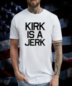 Kirk Is A Jerrk Shirt Star Trek