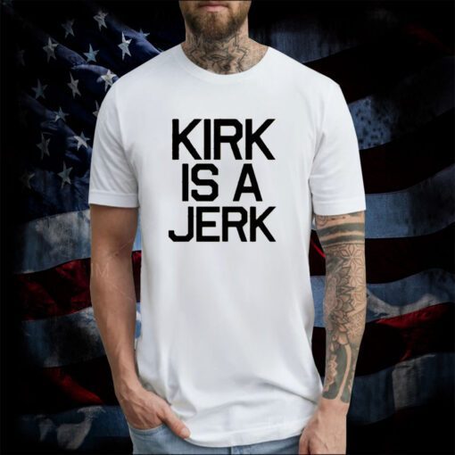 Kirk Is A Jerrk Shirt Star Trek