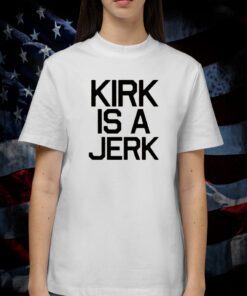 Kirk Is A Jerrk Shirt Star Trek