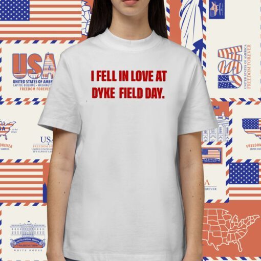 I Fell In Love At Dyke Field Day Official Shirt
