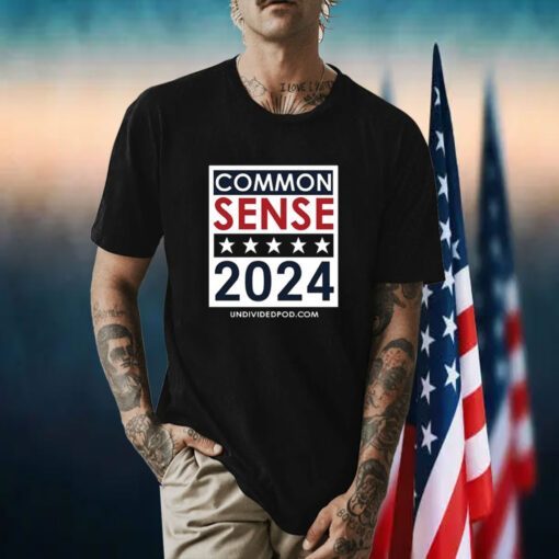 Top Elect Common Sense 2024 Tee Shirt