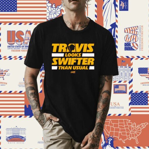 Travis Looks Swifter Than Usual T-Shirt