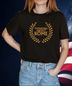 Thinking About Rome Tee Shirt