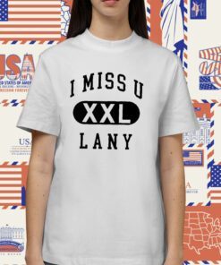 I Miss U Lany Xxl Tee Shirt