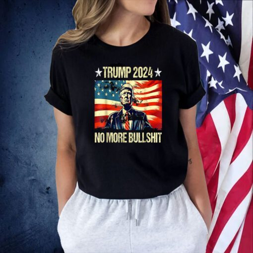 Trump For President 2024 No More Bullshit Vintage USA Flag Shirts