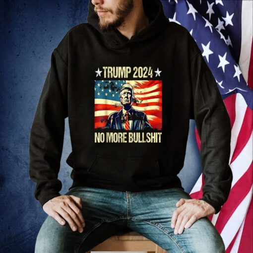 Trump For President 2024 No More Bullshit Vintage USA Flag Shirts