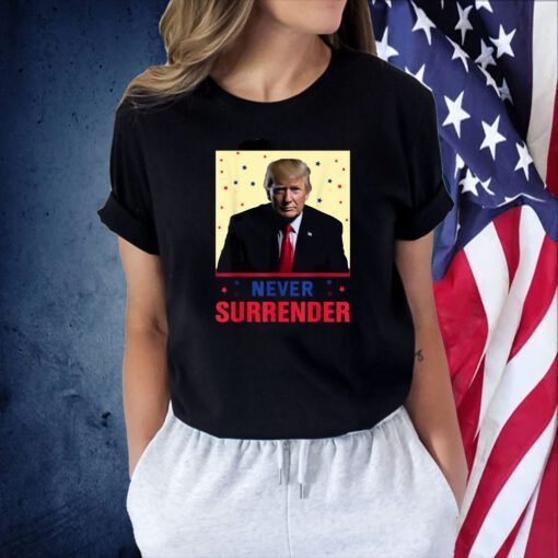 Mug Shot August 24 2023 Donald Trump Never Surrender T-Shirt