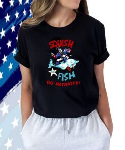 Squish The Fish Go Patriots Official Shirt