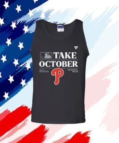 Philadelphia Phillies Take October Playoffs Postseason 2023 Tee Shirt