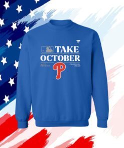 Philadelphia Phillies Take October Playoffs Postseason 2023 Tee Shirt