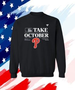 Philadelphia Phillies Take October Playoffs Postseason 2023 Tee Shirt