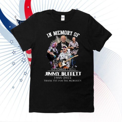 In Memory Of September 1 2023 Jimmy Buffett 1946-2023 Thank For The Memories Shirts
