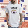 Little Miss Still Not Vaccinated But Thriving Nonetheless Tee T-Shirt