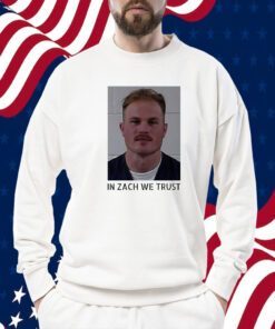 Zach Bryan Mugshot In Zach We Trust Shirt