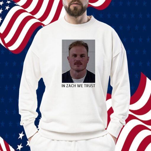 Zach Bryan Mugshot In Zach We Trust Shirt