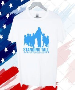 Standing Tall For Tennessee Shirt